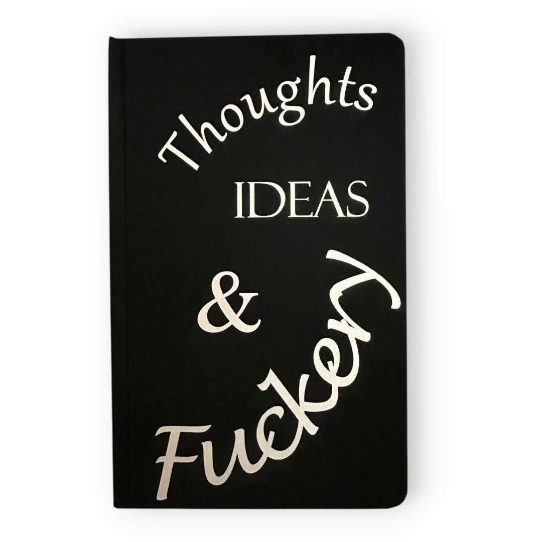 Lazerburst Journal, 5 1/4 x 8 1/4, "Thoughts, Ideas & Fuckery"